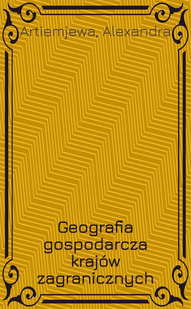 Geografia gospodarcza krajów zagranicznych : Podręcznik dla klasy IX