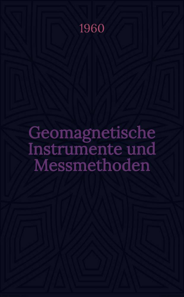 Geomagnetische Instrumente und Messmethoden