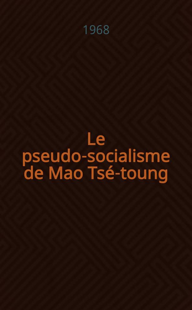 Le pseudo-socialisme de Mao Tsé-toung