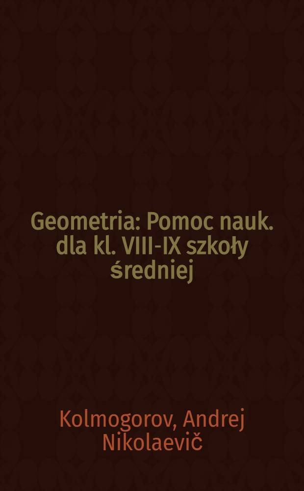 Geometria : Pomoc nauk. dla kl. VIII-IX szkoły średniej