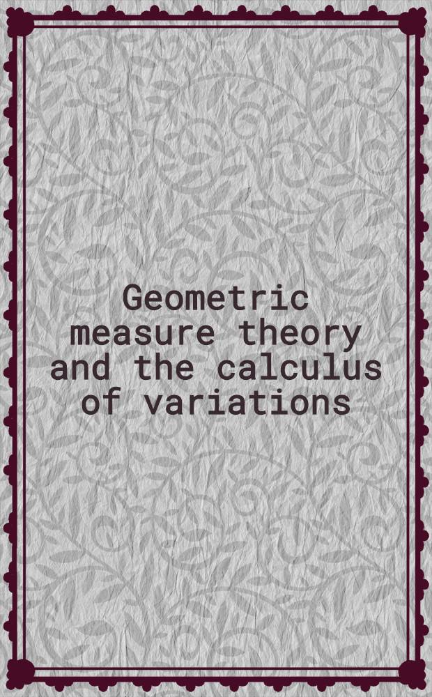 Geometric measure theory and the calculus of variations