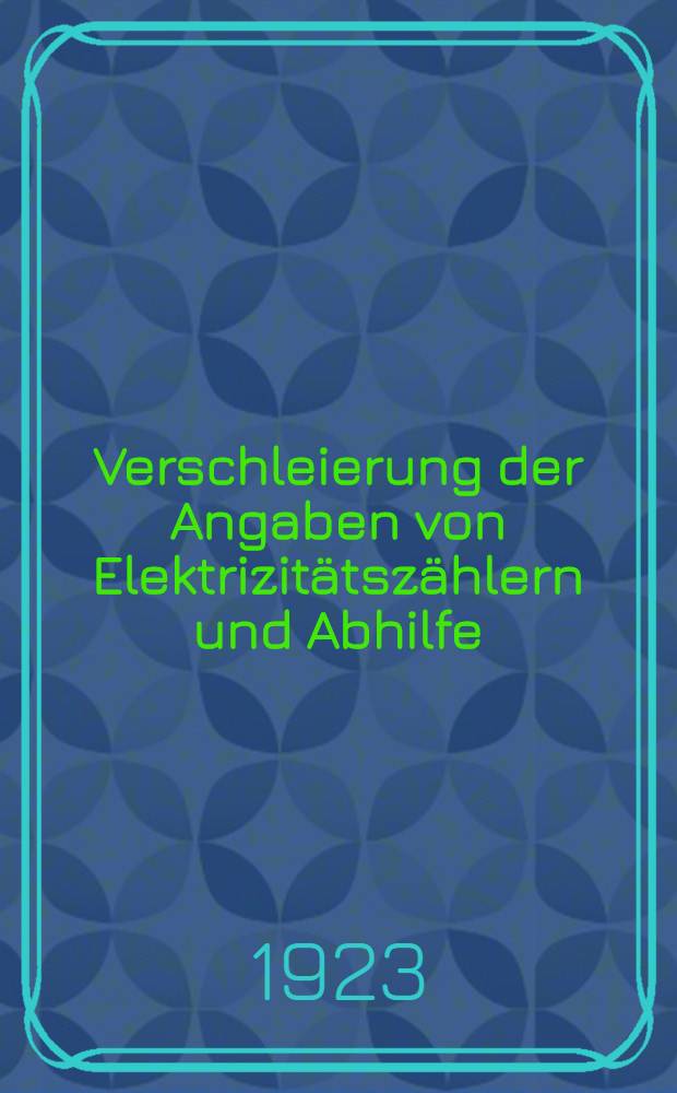 Verschleierung der Angaben von Elektrizitätszählern und Abhilfe