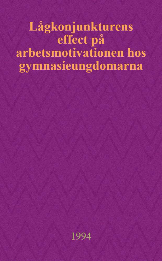Lågkonjunkturens effect på arbetsmotivationen hos gymnasieungdomarna
