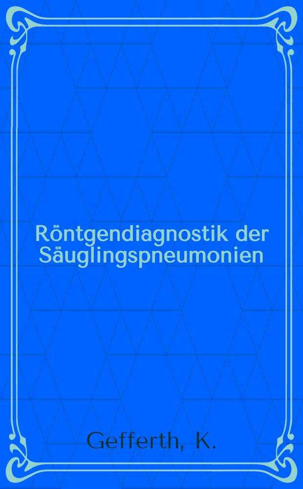 Röntgendiagnostik der Säuglingspneumonien