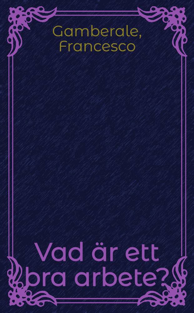 Vad är ett bra arbete? : Uppfattningar bland gymnasieungdomar