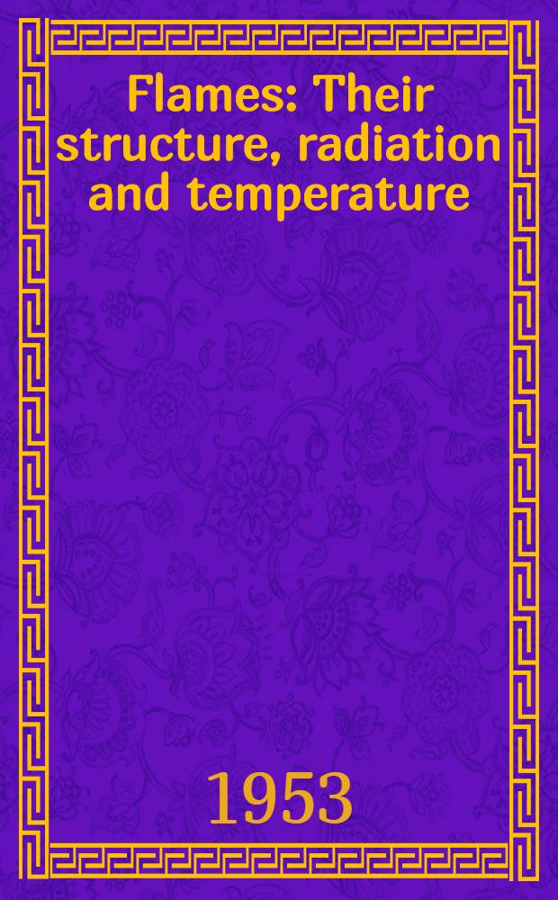 Flames : Their structure, radiation and temperature