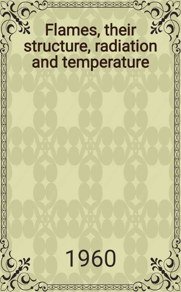 Flames, their structure, radiation and temperature