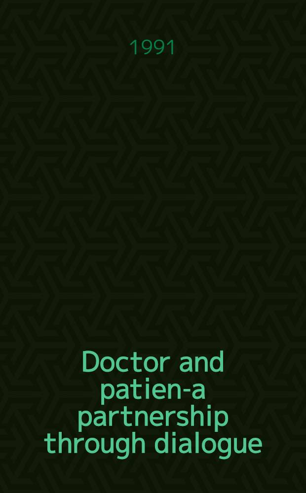 Doctor and patient- a partnership through dialogue : New ways of mutual understanding