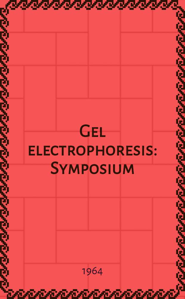 Gel electrophoresis : Symposium