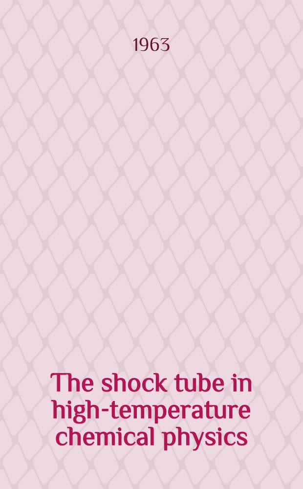The shock tube in high-temperature chemical physics