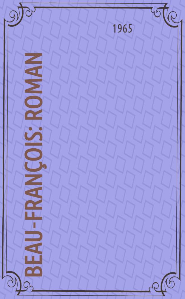 Beau-Fran&ccedil;ois : Roman