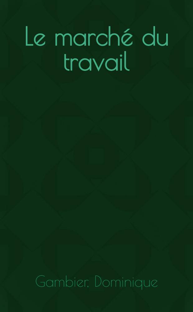 Le march&eacute; du travail