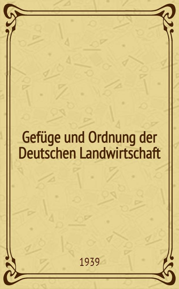 Gefüge und Ordnung der Deutschen Landwirtschaft