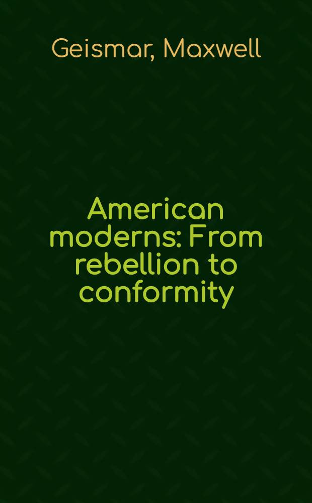 American moderns : From rebellion to conformity