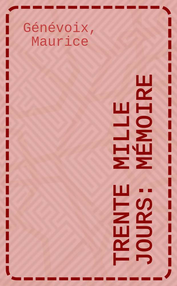Trente mille jours : Mémoire