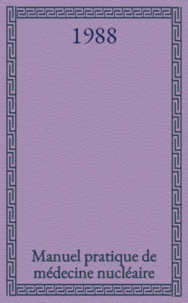 Manuel pratique de médecine nucléaire