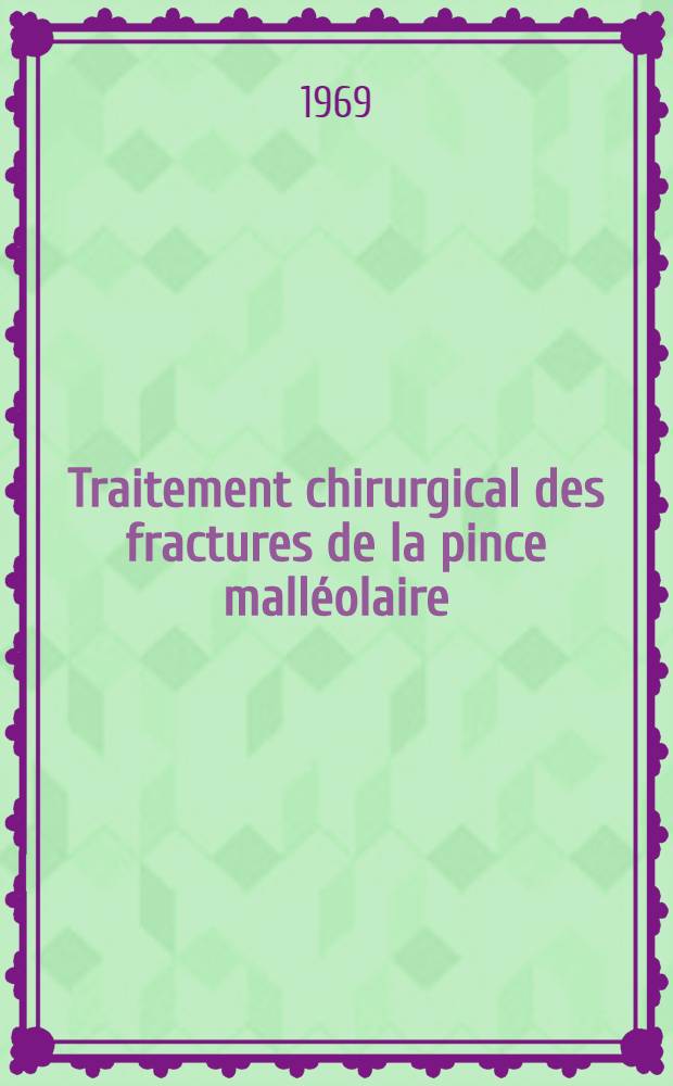Traitement chirurgical des fractures de la pince malléolaire : Indications, technique, résultats : Thèse ..