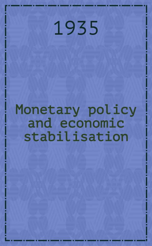 Monetary policy and economic stabilisation : A study of the gold standard