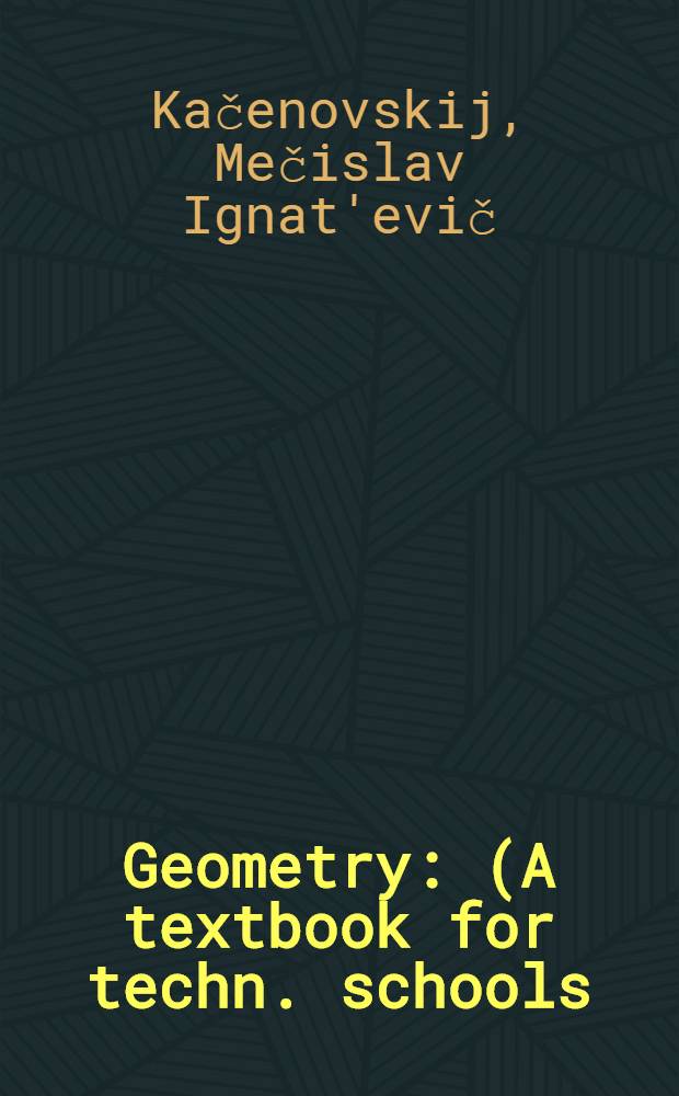 Geometry : (A textbook for techn. schools)
