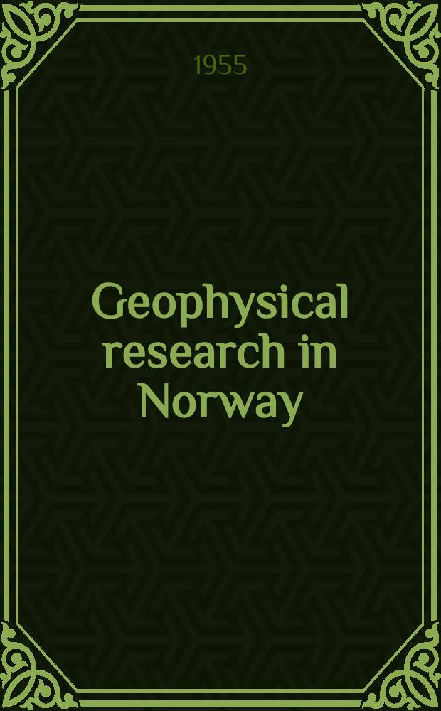 Geophysical research in Norway : Annual report ... [4] : Annual report № 4 (1/7 1953-30/6 1954)