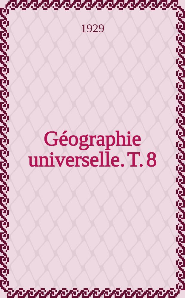 Géographie universelle. T. 8 : Asie occidentale. Haute Asie