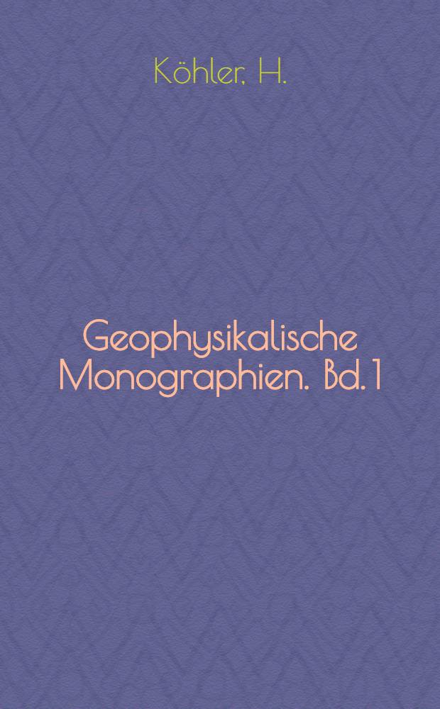 Geophysikalische Monographien. Bd. 1 : Grundzüge der Erschütterungsmessung