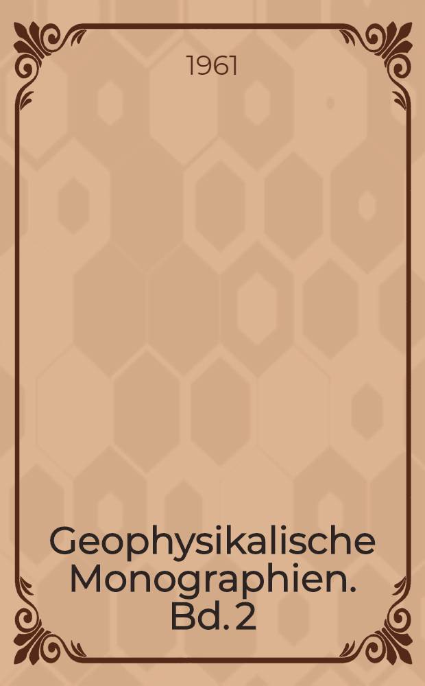 Geophysikalische Monographien. Bd. 2 : Schwerkraftverfahren in der angewandten Geophysik