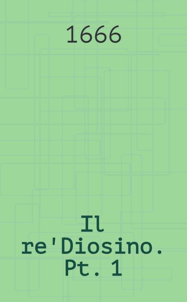 Il re'Diosino. Pt. 1