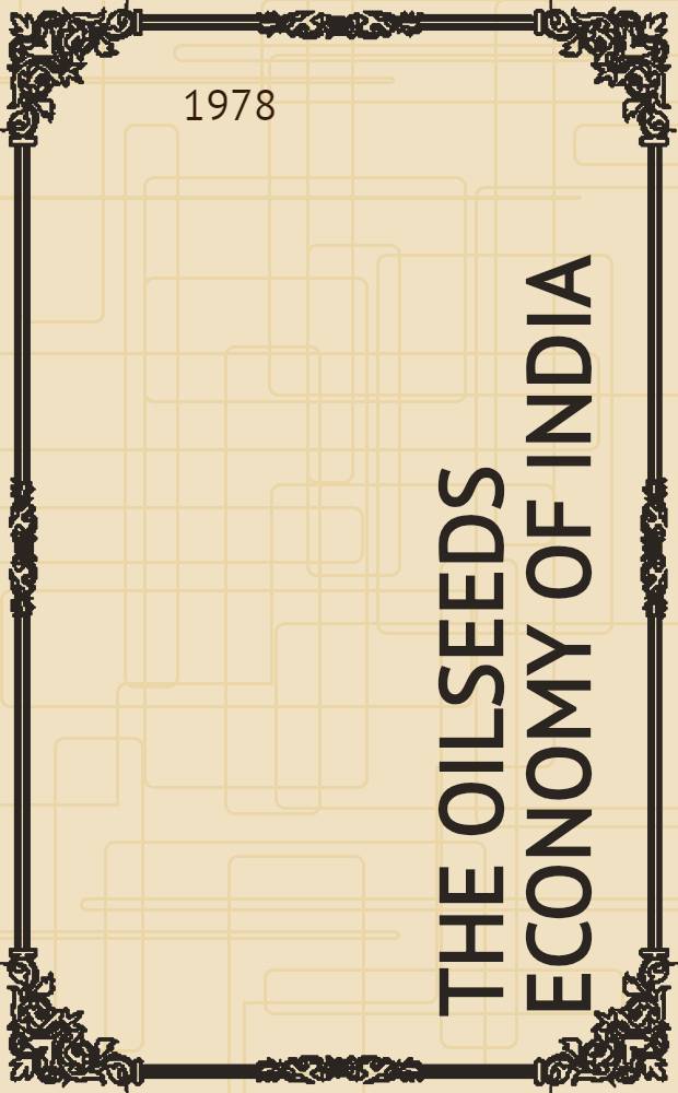 The oilseeds economy of India : An analysis of past supply a. projections for 1985