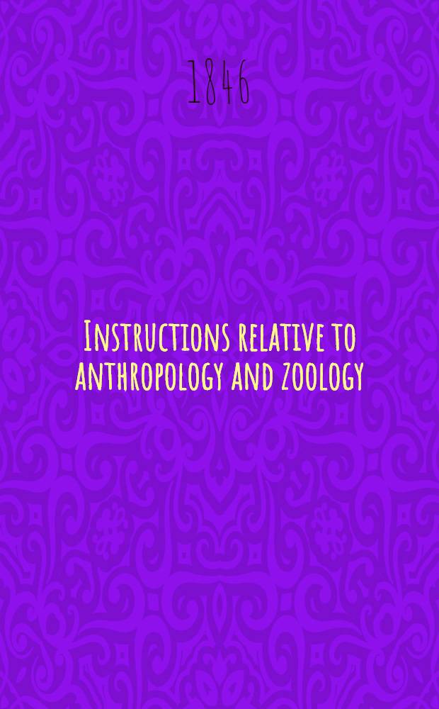 Instructions relative to anthropology and zoology