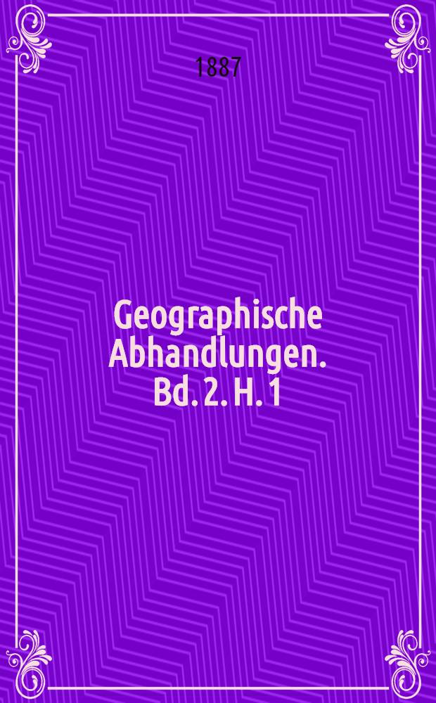 Geographische Abhandlungen. Bd. 2. H. 1 : Die Pamir-Gebiete