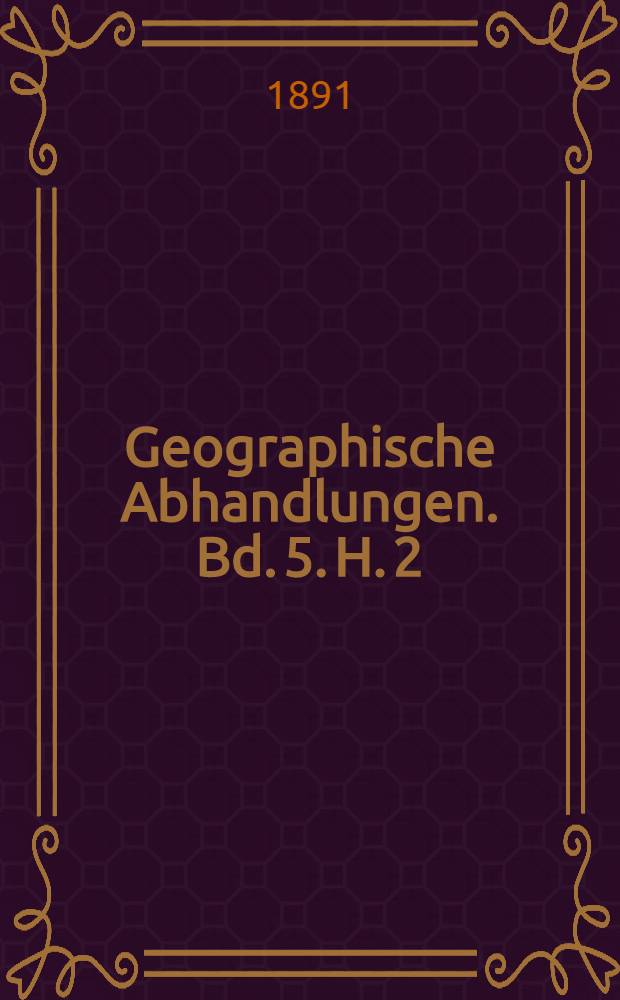 Geographische Abhandlungen. Bd. 5. H. 2 : Philipp Clüver der Begründer der historischen Länderkunde