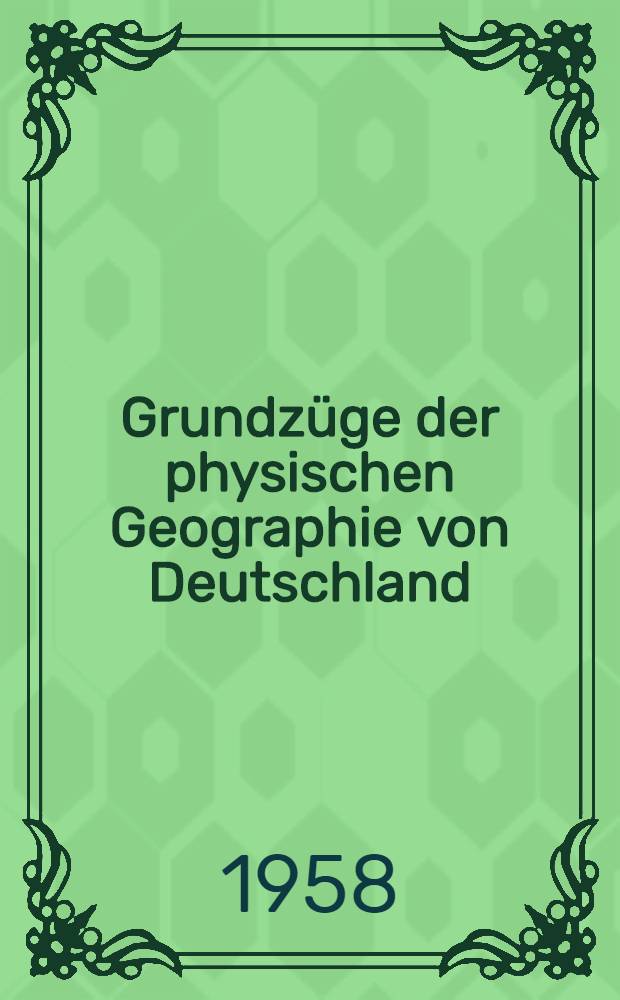 Grundzüge der physischen Geographie von Deutschland
