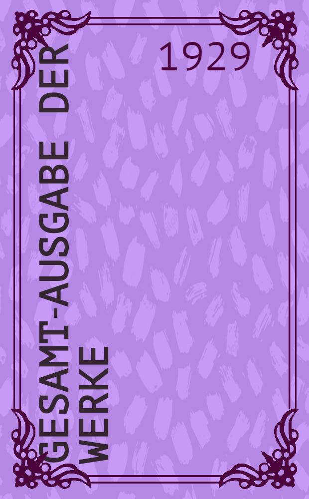 Gesamt-Ausgabe der Werke : Endgültige Fassung. [XVI] : Zeitgenössische Dichter