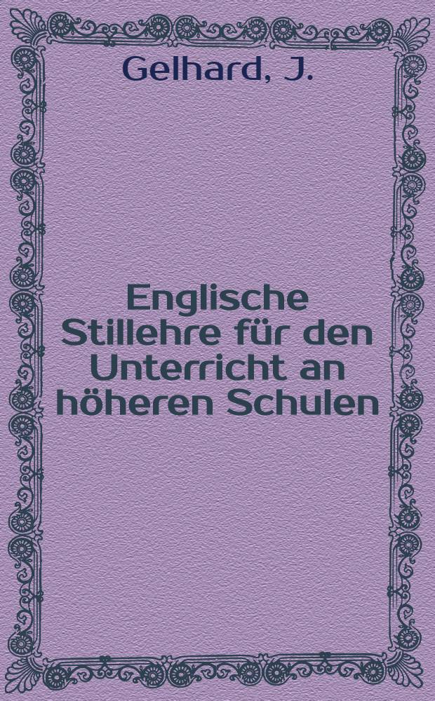 Englische Stillehre für den Unterricht an höheren Schulen