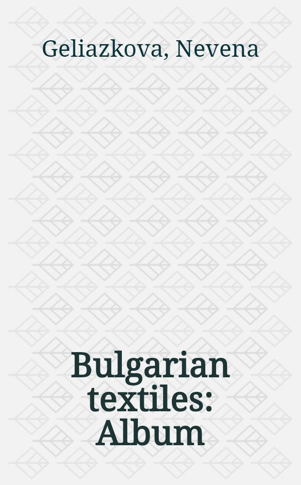 Bulgarian textiles : Album