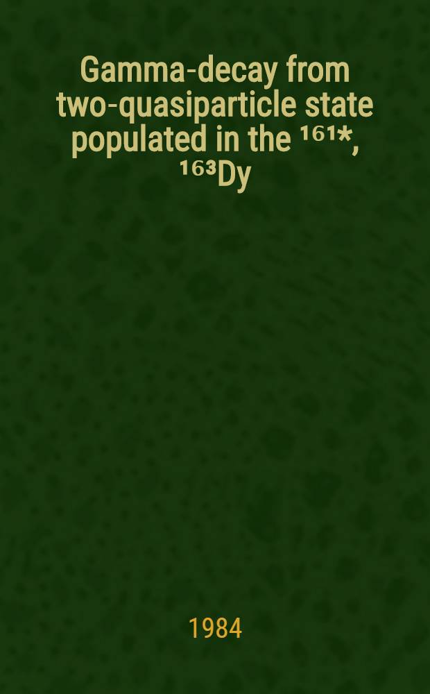 Gamma-decay from two-quasiparticle state populated in the &sup1;⁶&sup1;*, &sup1;⁶&sup3;Dy (d, t) reactions