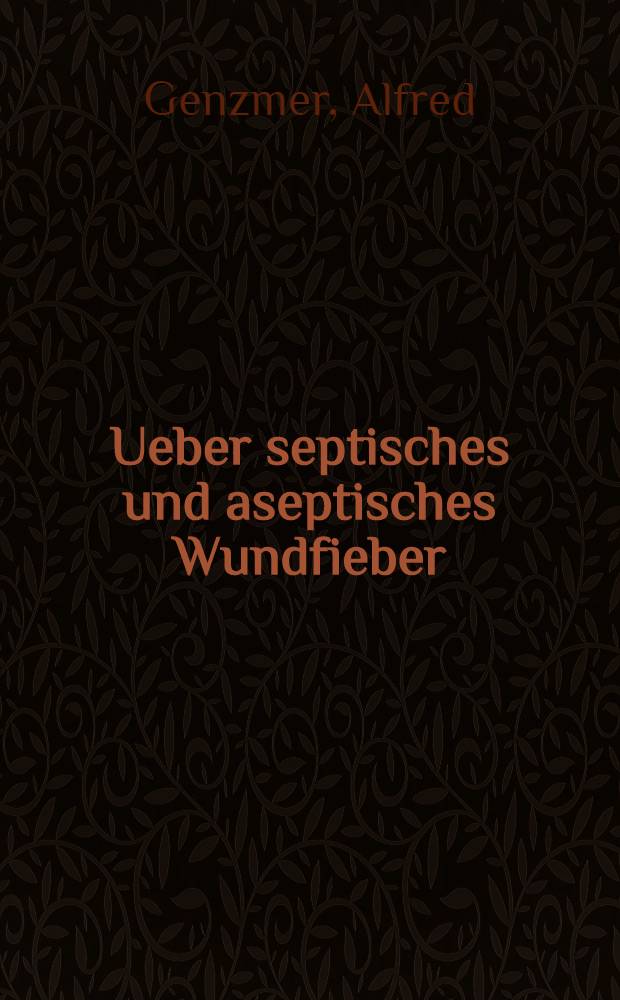 Ueber septisches und aseptisches Wundfieber