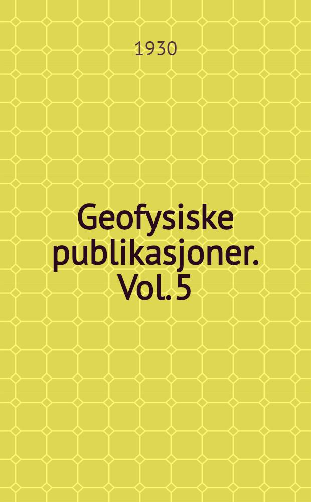 Geofysiske publikasjoner. Vol. 5