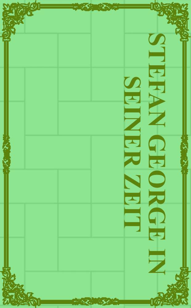 Stefan George in seiner Zeit : Dok. zur Wirkungsgeschichte