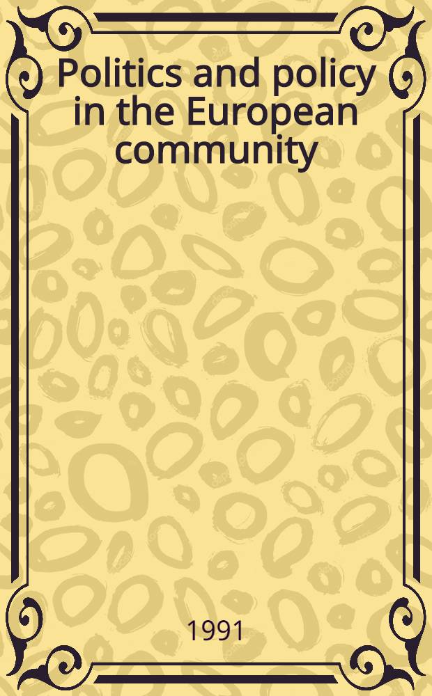 Politics and policy in the European community