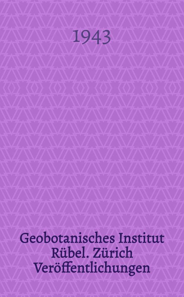 Geobotanisches Institut Rübel. Zürich Veröffentlichungen