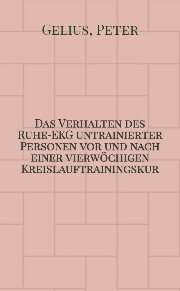 Das Verhalten des Ruhe-EKG untrainierter Personen vor und nach einer vierwöchigen Kreislauftrainingskur : Inaug.-Diss. ... der ... Med. Fak. der ... Univ. Erlangen-Nürnberg