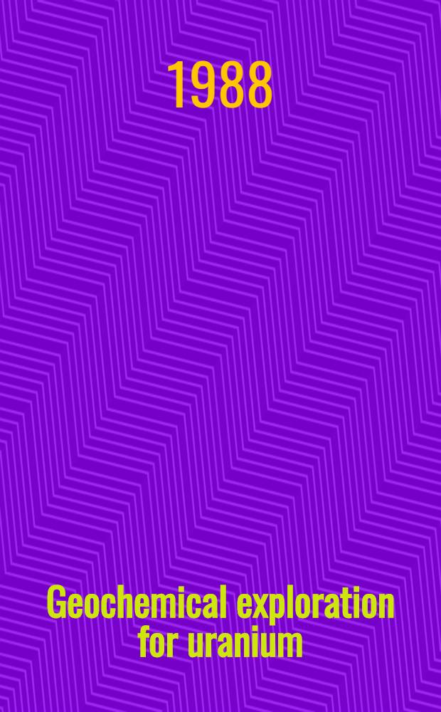 Geochemical exploration for uranium