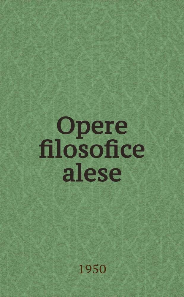 Opere filosofice alese : Trad. din limba rusă