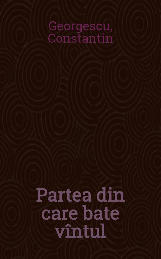 Partea din care bate v&icirc;ntul : Roman