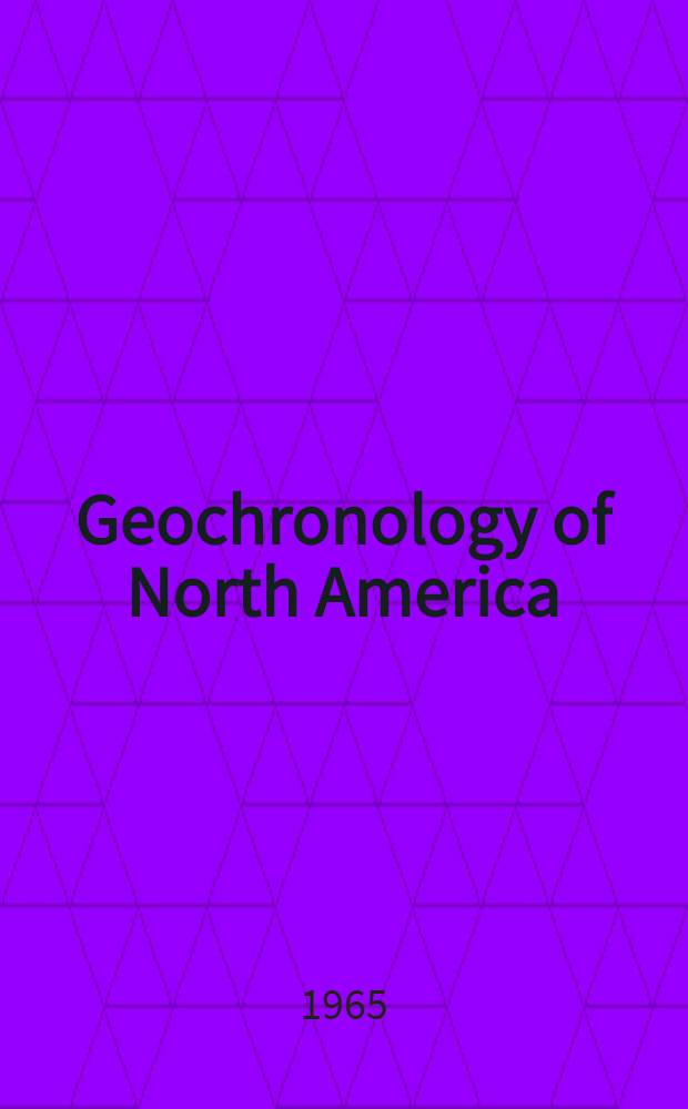 Geochronology of North America : Symposium