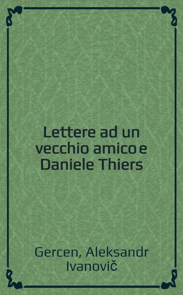 Lettere ad un vecchio amico e Daniele Thiers : Articole inediti