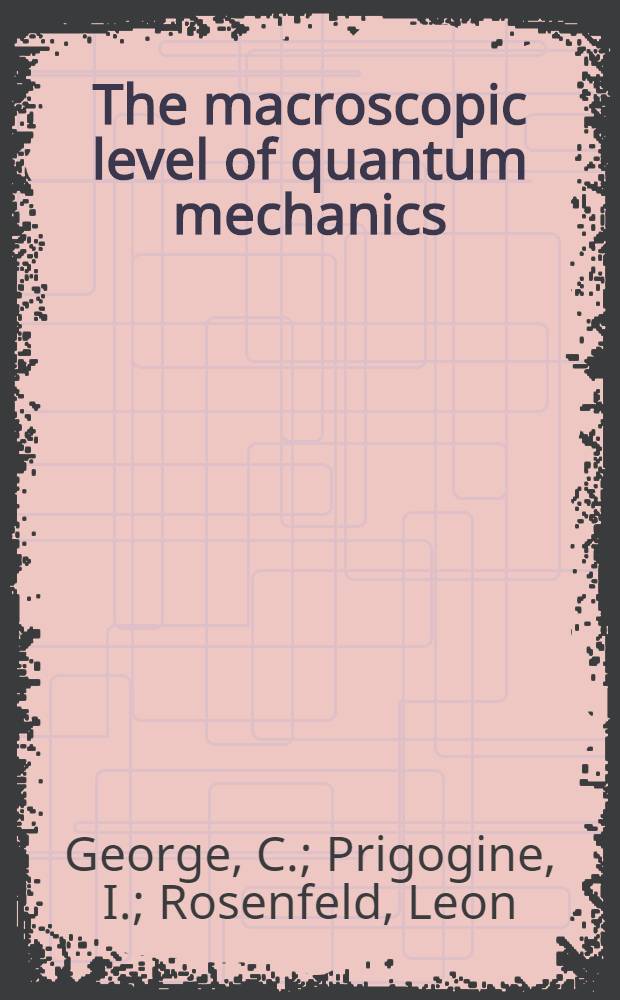 The macroscopic level of quantum mechanics