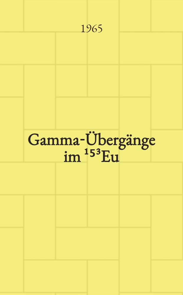 Gamma-Übergänge im ¹⁵³Eu